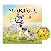 Scarback: the wolf - A beautiful tale of life and death - Mom's Choice Award