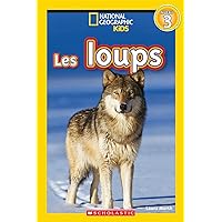 National Geographic Kids: Les Loups (Niveau 3) (French Edition)