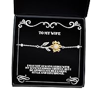 I May not Always Agree with My Wife's Fashion Choices, but I do. Wife Sunflower Bracelet, Brilliant Wife Gifts, Jewelry for Wife, Husband, Gift Ideas, Wedding Anniversary, Presents