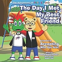 The Day I Met My Best Friend: A Children's Book On Overcoming Anxiety/Fear of not being accepted, Building Confidence and how to show Kindness and ... (The Adventures of Harry and Friends) The Day I Met My Best Friend: A Children's Book On Overcoming Anxiety/Fear of not being accepted, Building Confidence and how to show Kindness and ... (The Adventures of Harry and Friends) Paperback Kindle Hardcover