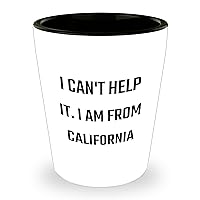 Funny California Shot Glass I Can't Help It. I Am From California - Unique Father's Day Unique Gifts for Californians with Sarcastic Humor
