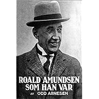 Roald Amundsen som han var (Norwegian Edition) Roald Amundsen som han var (Norwegian Edition) Paperback Hardcover