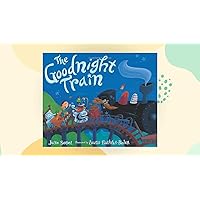 The Goodnight Train Board Book The Goodnight Train Board Book Board book Kindle Hardcover Paperback