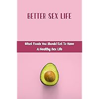 Better Sex Life: What Foods You Should Eat To Have A Healthy Sex Life