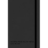 Asthma Peak Flow Meter Log Book: A Notebook To Record Your Peak Flow Readings, As Well As Notes About Your Symptoms, Medication Use, And Other Relevant Information