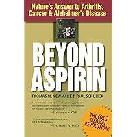 Beyond Aspirin : Nature's Answer to Arthritis, Cancer & Alzheimer's Disease Beyond Aspirin : Nature's Answer to Arthritis, Cancer & Alzheimer's Disease Paperback Hardcover