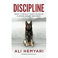Discipline: What it Really Takes to Build a Seven-Figure Business Discipline: What it Really Takes to Build a Seven-Figure Business Paperback Kindle Audible Audiobook