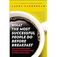 What the Most Successful People Do Before Breakfast: And Two Other Short Guides to Achieving More at Work and at Home What the Most Successful People Do Before Breakfast: And Two Other Short Guides to Achieving More at Work and at Home Paperback Audible Audiobook Audio CD