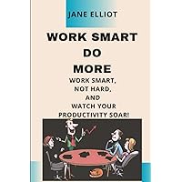 Work smart Do More: 
