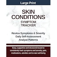 Large Print - Skin Conditions Symptom Tracker: For Melanoma, Dermatomyositis, Eczema, Psoriasis, Rosacea, Allergies, Dermatitis, Carcinoma