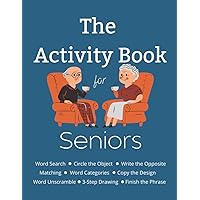 The Activity Book for Seniors: Easy Activities for Adults with Dementia, Alzheimer's or Cognitive Decline
