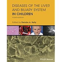 Diseases of the Liver and Biliary System in Children Diseases of the Liver and Biliary System in Children Hardcover Kindle