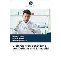 Gleichzeitige Schätzung von Cefixim und Linezolid (German Edition)
