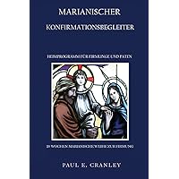 MARIANISCHER KONFIRMATIONSBEGLEITER: HEIMPROGRAMM FÜR FIRMUNGE UND PATEN (German Edition) MARIANISCHER KONFIRMATIONSBEGLEITER: HEIMPROGRAMM FÜR FIRMUNGE UND PATEN (German Edition) Paperback Kindle