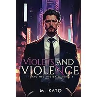 Violets And Violence (Tokyo MPD Mysteries) Violets And Violence (Tokyo MPD Mysteries) Kindle Paperback Hardcover