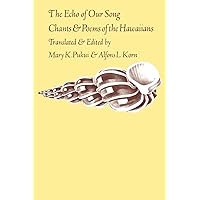 The Echo of Our Song: Chants and Poems of the Hawaiians The Echo of Our Song: Chants and Poems of the Hawaiians Paperback Hardcover