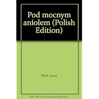 Pod mocnym aniołem (Polish Edition) Pod mocnym aniołem (Polish Edition) Hardcover Paperback