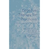 Cognitive Therapy for Psychosis Cognitive Therapy for Psychosis Hardcover Kindle Paperback