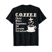 Coffee Christ Offers Forgiveness For Everyone Everywhere T-Shirt