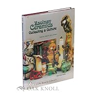 Zsolnay Ceramics: Collecting a Culture (A Schiffer Book for Collectors) Zsolnay Ceramics: Collecting a Culture (A Schiffer Book for Collectors) Hardcover