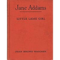 Jane Addams, little lame girl (Childhood of famous Americans series) Jane Addams, little lame girl (Childhood of famous Americans series) Hardcover