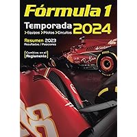 Fórmula 1: La guía definitiva de la Fórmula Uno: Temporada 2024 (Spanish Edition) Fórmula 1: La guía definitiva de la Fórmula Uno: Temporada 2024 (Spanish Edition) Paperback Kindle