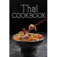 Thai Cookbook: Cookbooks for Beginners - I Really Like Food! Thai Cookbook: Cookbooks for Beginners - I Really Like Food! Paperback