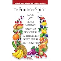 The Fruit of the Spirit: How the Spirit Works in and Through Believers The Fruit of the Spirit: How the Spirit Works in and Through Believers Pamphlet Kindle
