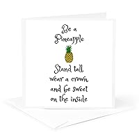 3dRose Be A Pineapple, Stand Tall Wear A Crown and Be Sweet, Pineapple Picture - Greeting Card, 6