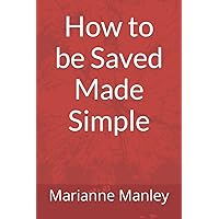 How to be Saved Made Simple How to be Saved Made Simple Paperback Kindle Audible Audiobook