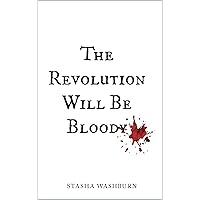 The Revolution Will Be Bloody: Breaking the last taboo The Revolution Will Be Bloody: Breaking the last taboo Kindle Paperback
