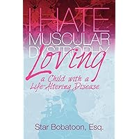 I Hate Muscular Dystrophy Loving a Child with a Life-Altering Disease I Hate Muscular Dystrophy Loving a Child with a Life-Altering Disease Paperback Kindle