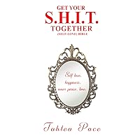 Get Your S.H.I.T Together: (Self-Love) Bible Get Your S.H.I.T Together: (Self-Love) Bible Paperback Kindle