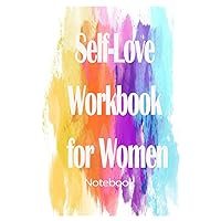 Notebook - The life-changing power of self-love with this workbook for women 101: Self-love_6in x 9in x 114 Pages White Paper Blank Journal with Black Cover Perfect Size