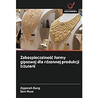 Zabezpieczalność formy gipsowej dla rdzennej produkcji biżuterii (Polish Edition)