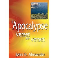 L'Apocalypse verset par verset (French Edition) L'Apocalypse verset par verset (French Edition) Kindle Paperback
