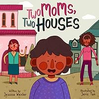 Two Moms, Two Houses Two Moms, Two Houses Paperback Kindle