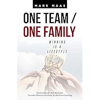 One Team / One Family: Winning Is a Lifestyle One Team / One Family: Winning Is a Lifestyle Paperback Kindle