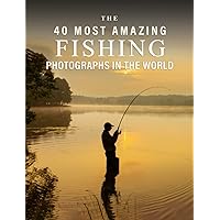 The 40 Most Amazing Fishing Photographs in the World: A full color picture book for Seniors with Alzheimer's or Dementia (The 