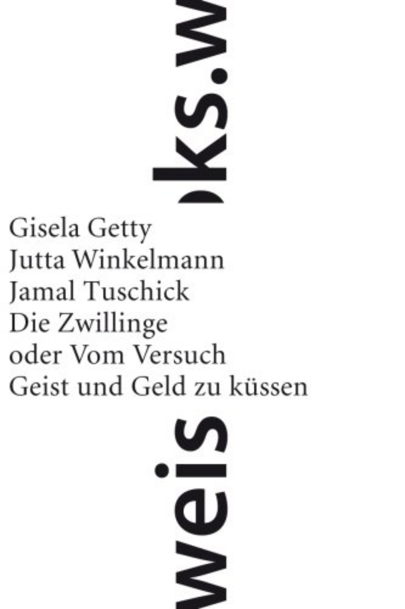 Die Zwillinge: oder vom Versuch, Geist und Geld zu küssen (German Edition)