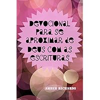 Devocional para se aproximar de Deus com as Escrituras (Portuguese Edition) Devocional para se aproximar de Deus com as Escrituras (Portuguese Edition) Paperback