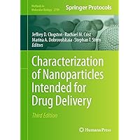 Characterization of Nanoparticles Intended for Drug Delivery (Methods in Molecular Biology Book 2789) Characterization of Nanoparticles Intended for Drug Delivery (Methods in Molecular Biology Book 2789) Kindle Hardcover