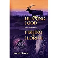 Hunting for God, Fishing for the Lord II: Spiritual Survival Hunting for God, Fishing for the Lord II: Spiritual Survival Paperback