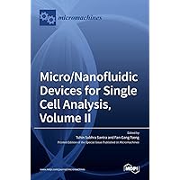 Micro/Nanofluidic Devices for Single Cell Analysis, Volume II