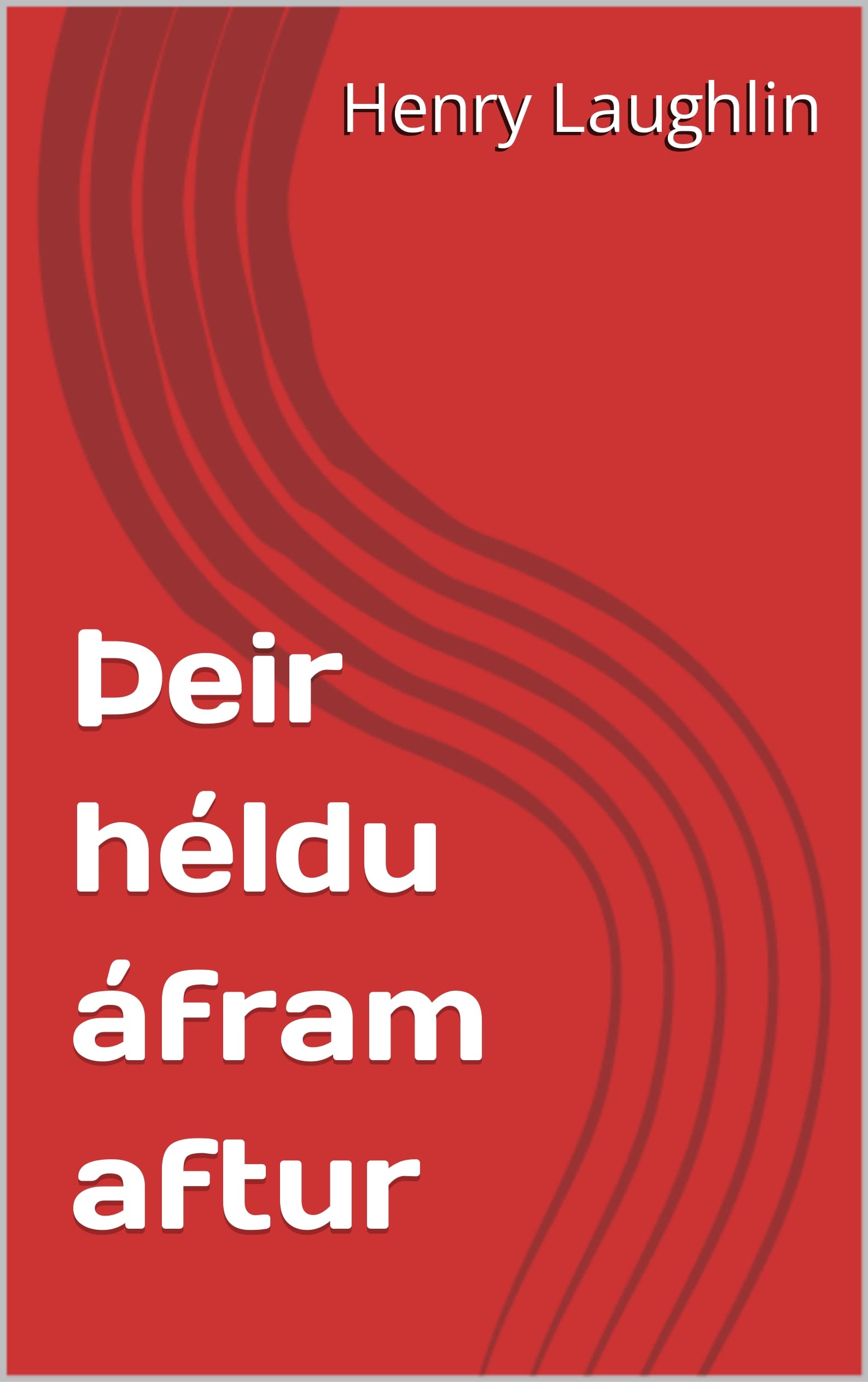 Þeir héldu áfram aftur (Icelandic Edition)