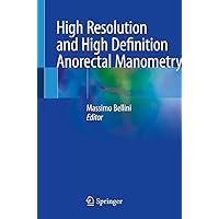 High Resolution and High Definition Anorectal Manometry High Resolution and High Definition Anorectal Manometry Paperback Kindle Hardcover