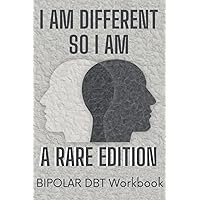 I Am Different, So I'm A Rare Edition | Bipolar Disorder Survival Guide | DBT Workbook For Bipolar Disorder: Depression and Anxiety Relief | Bipolar ... Mood States (Bipolar Disorder Workbooks) I Am Different, So I'm A Rare Edition | Bipolar Disorder Survival Guide | DBT Workbook For Bipolar Disorder: Depression and Anxiety Relief | Bipolar ... Mood States (Bipolar Disorder Workbooks) Paperback