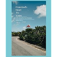 From God's Heart To Yours: A Devotional For New Christians