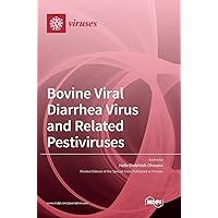 Bovine Viral Diarrhea Virus and Related Pestiviruses