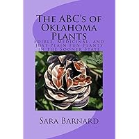 The ABC's of Oklahoma Plants: Edible, Medicinal, and Just Plain Fun Plants Right Outside Your Door The ABC's of Oklahoma Plants: Edible, Medicinal, and Just Plain Fun Plants Right Outside Your Door Paperback Kindle Audible Audiobook